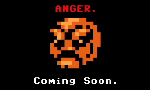 Anger. Coming Soon.